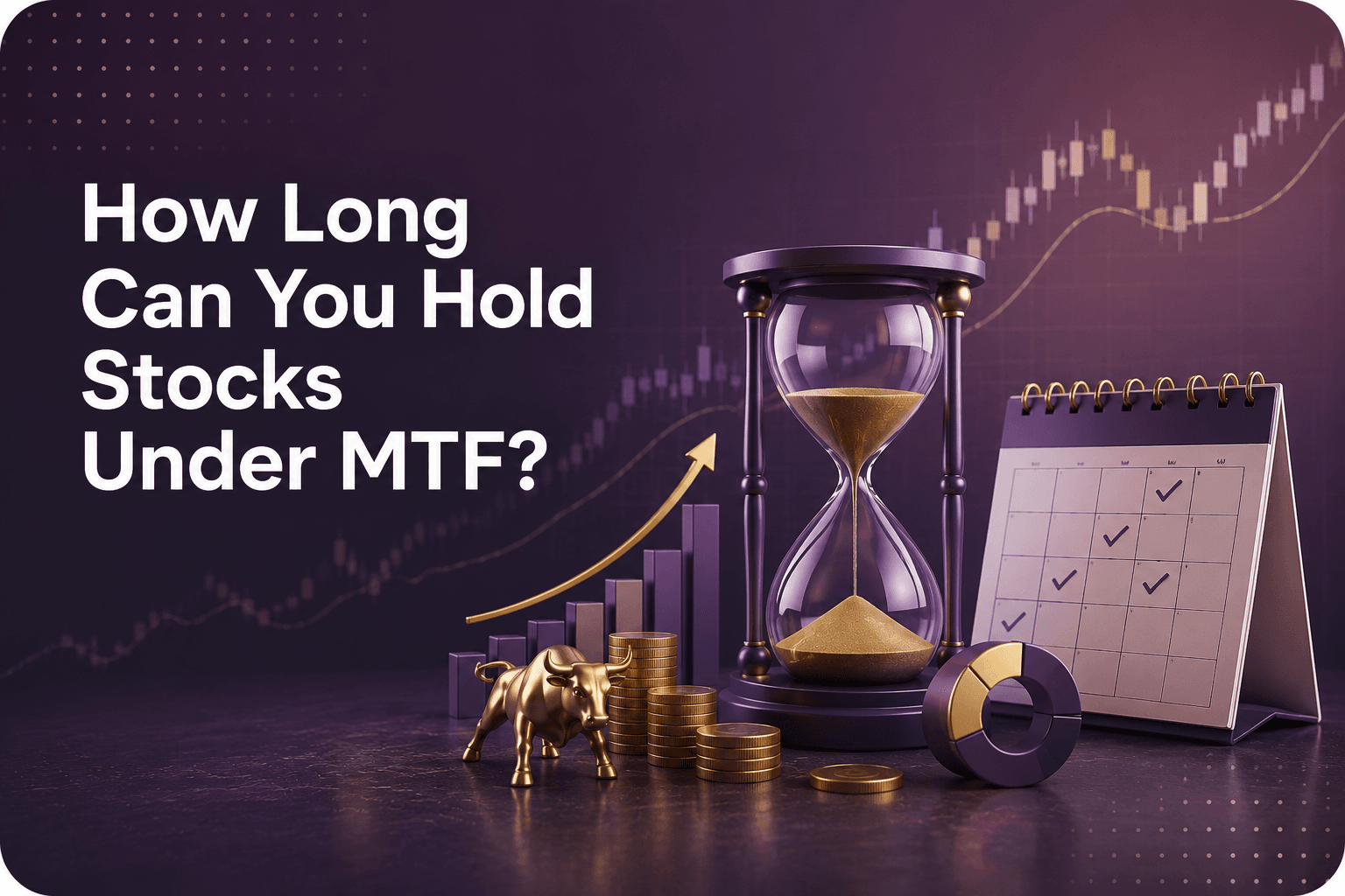 How Long Can You Hold Stocks Under MTF?