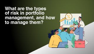 What Are The Types Of Risk In Portfolio Management, And How To Manage Them?