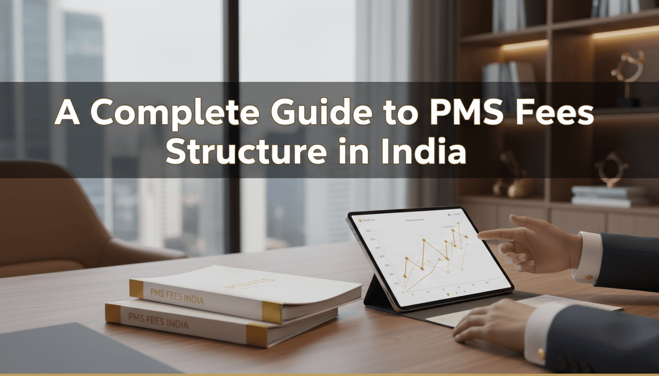 PMS Charges: A Complete Guide to PMS Fees Structure in India