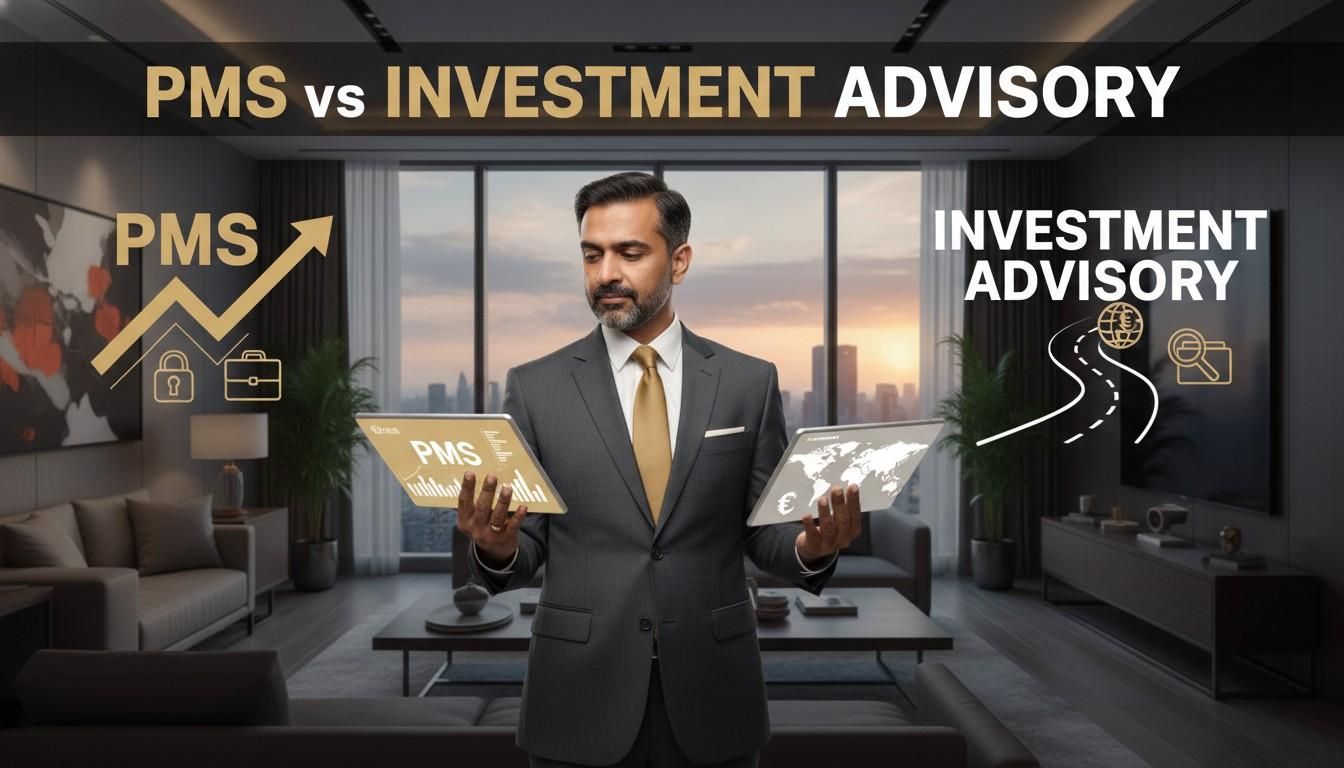 Portfolio Management Services (PMS) vs Investment Advisory: Understanding the Key Differences
