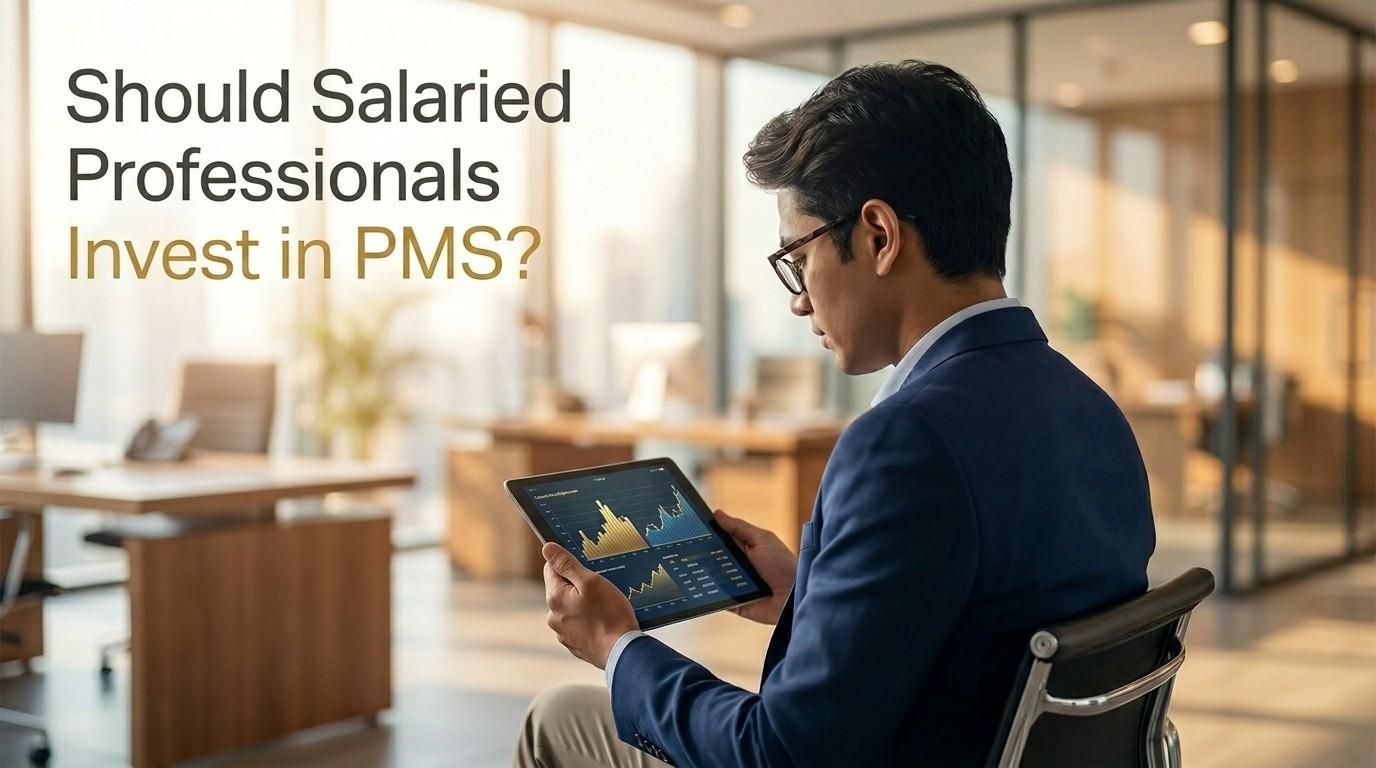 Should Salaried Professionals Invest in PMS? Benefits, Fees, Risks & Key Factors to Evaluate