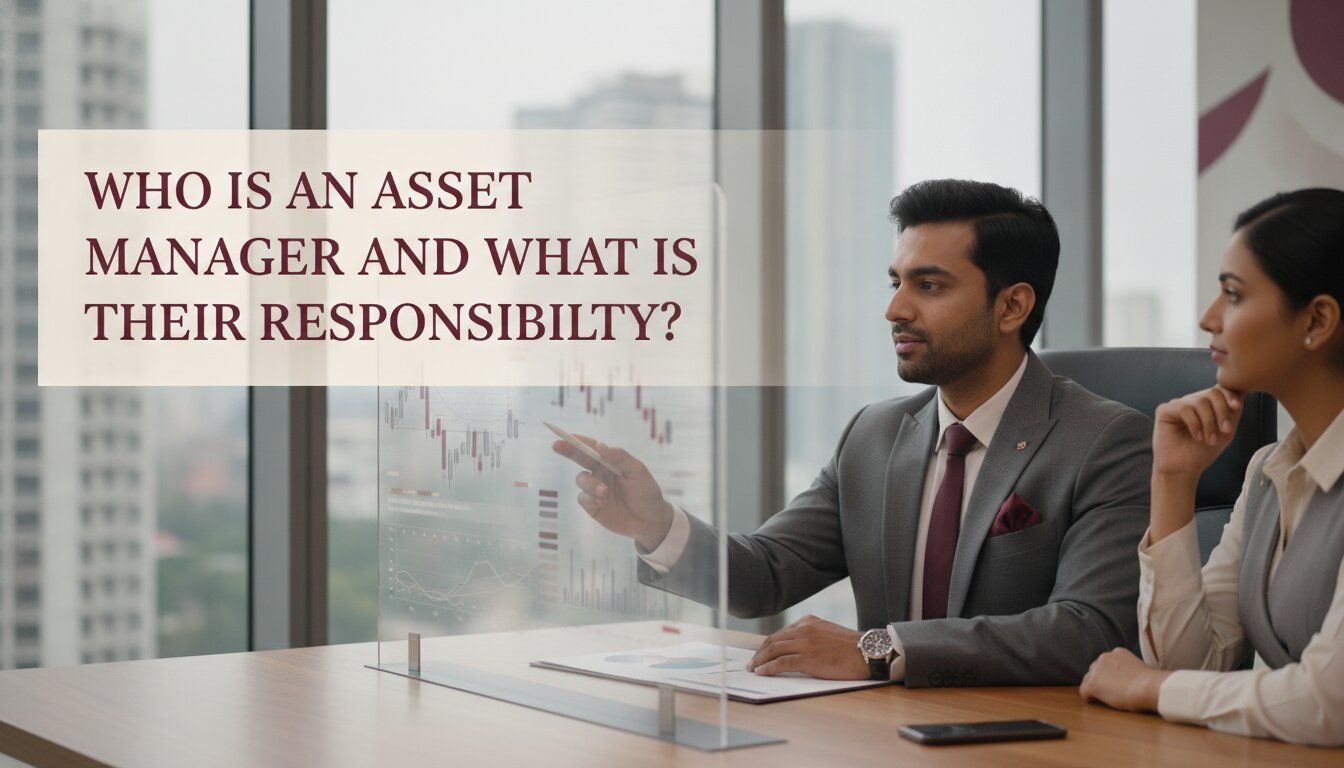 Who Is Asset Manger And What Is His Responsibility?