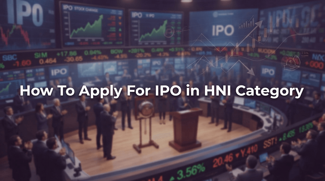 Understanding How To Apply For IPO in HNI Category?