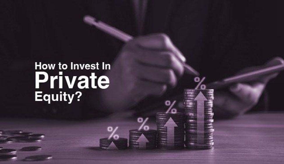 How to Invest In Private Equity?