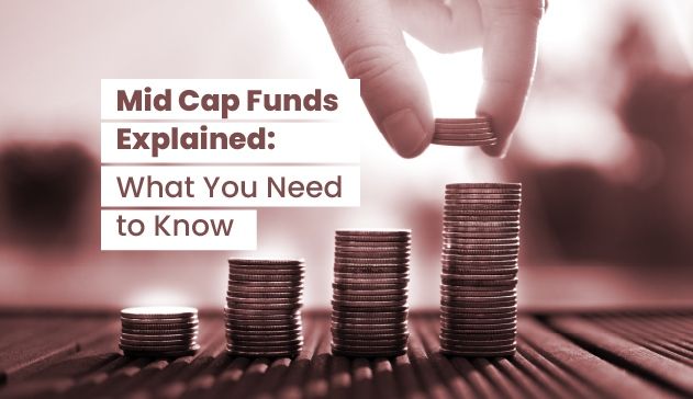 Mid Cap Funds Explained: What You Need to Know!