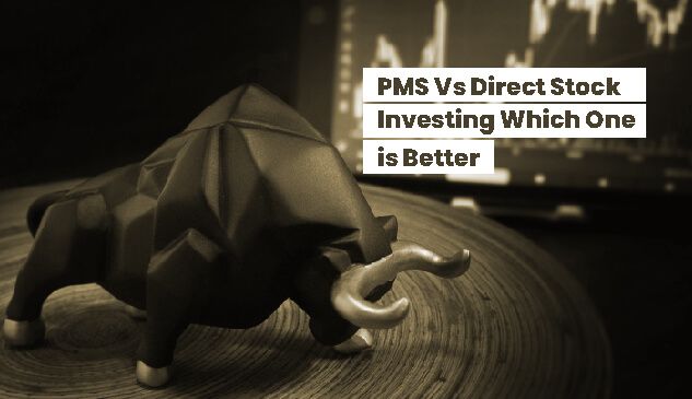 PMS Vs Direct Stock Investing: Which One is Better?