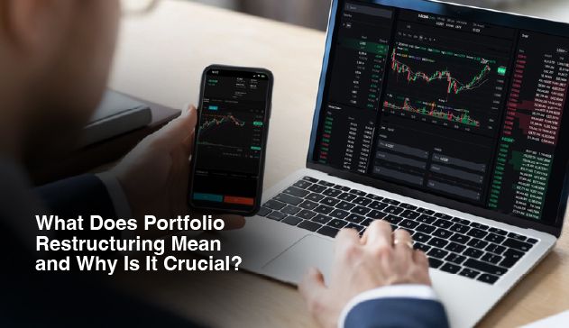 Portfolio Restructuring Meaning and Its Importance