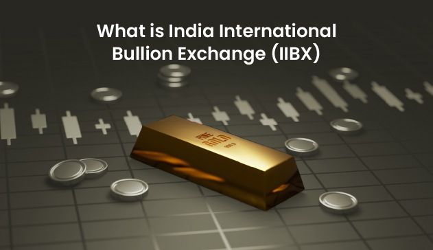 What Is India International Bullion Exchange (IIBX)
