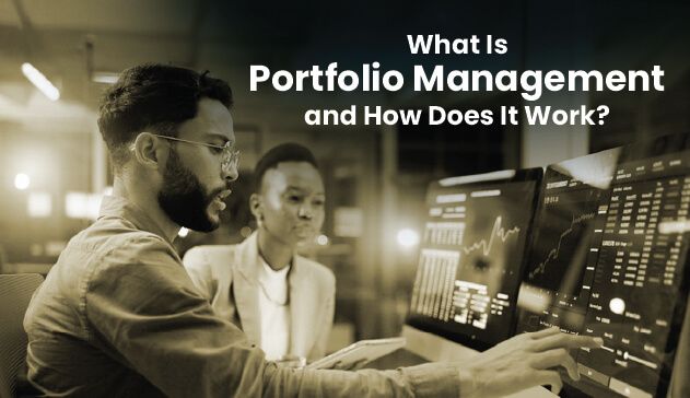 What Is Portfolio Management and How Does It Work?