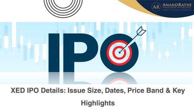 XED IPO Details: Issue Size, Dates, Price Band & Key Highlights
